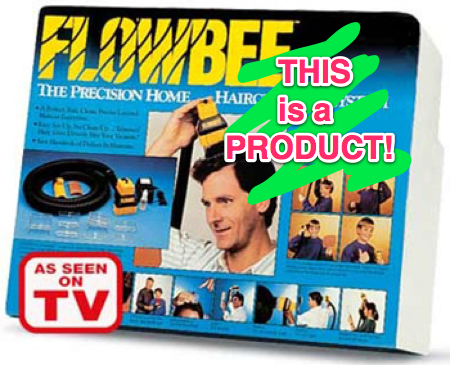 THIS is a product: the flowbee.